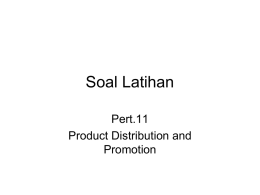 Soal Latihan Pert.11 Product Distribution and Promotion