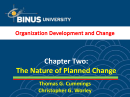 Chapter Two: The Nature of Planned Change Organization Development and Change