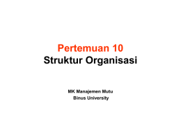 Pertemuan 10 Struktur Organisasi MK Manajemen Mutu Binus University