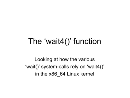 The ‘wait4()’ function Looking at how the various