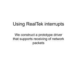 Using RealTek interrupts We construct a prototype driver packets