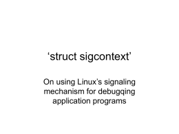 ‘struct sigcontext’ On using Linux’s signaling mechanism for debugqing application programs