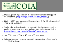 COIA (2002) is an organization of FBS Faculty Senates to... NCAA reform. ( )
