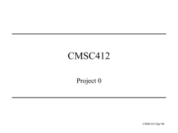 CMSC412 Project 0 CMSC412 Spr’06