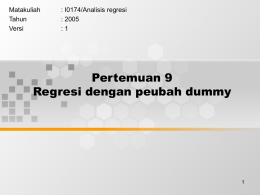 Pertemuan 9 Regresi dengan peubah dummy Matakuliah : I0174/Analisis regresi