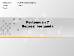 Pertemuan 7 Regresi berganda Matakuliah : I0174/Analisis regresi