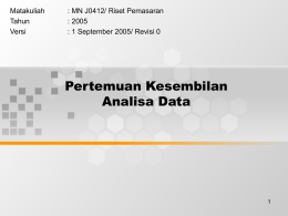 Pertemuan Kesembilan Analisa Data Matakuliah : MN J0412/ Riset Pemasaran