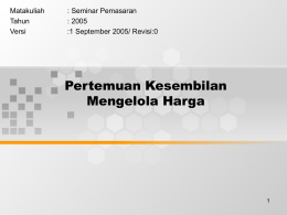 Pertemuan Kesembilan Mengelola Harga Matakuliah : Seminar Pemasaran