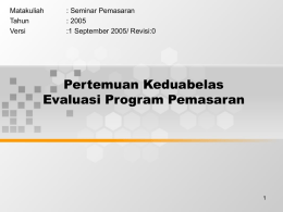 Pertemuan Keduabelas Evaluasi Program Pemasaran Matakuliah : Seminar Pemasaran