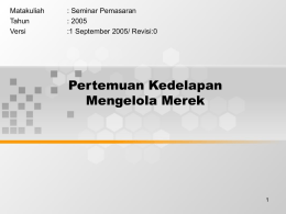 Pertemuan Kedelapan Mengelola Merek Matakuliah : Seminar Pemasaran