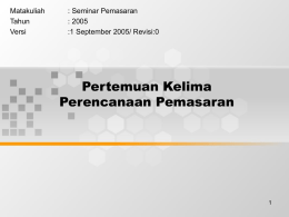 Pertemuan Kelima Perencanaan Pemasaran Matakuliah : Seminar Pemasaran