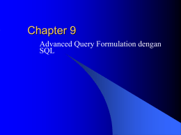 Chapter 9 Advanced Query Formulation dengan SQL
