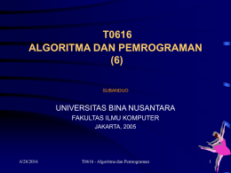T0616 ALGORITMA DAN PEMROGRAMAN (6) UNIVERSITAS BINA NUSANTARA