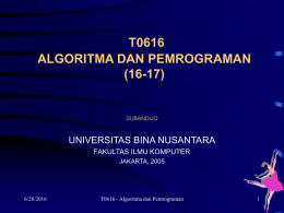 T0616 ALGORITMA DAN PEMROGRAMAN (16-17) UNIVERSITAS BINA NUSANTARA