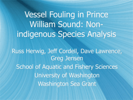 Vessel Fouling Research Prince William Sound, Russ Herwig, Uinversity of Washington
