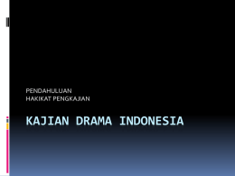 KAJIAN DRAMA INDONESIA-PPt 1- pendahuluan hakikat pengkajian.ppt