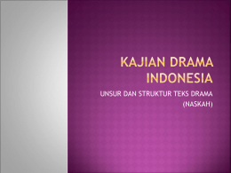 KAJIAN DRAMA INDONESIA-PPt 1- unsur struktur karya.ppt