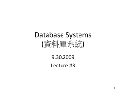 Database Systems (資料庫系統) 9.30.2009 Lecture #3