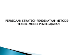 Perbedaan_pendekatan,_strategi,_metode,_teknik,_model.ppt