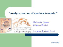 “Analyze reaction of newborn to music ” Maslovsky Eugene Vainbrand Dmitri