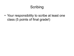 Scribing • Your responsibility to scribe at least one