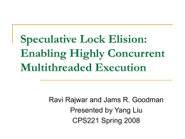 Speculative Lock Elision: Enabling Highly Concurrent Multithreaded Execution