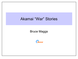 Akamai “War” Stories Bruce Maggs