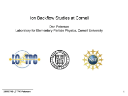Ion Backflow Studies at Cornell Dan Peterson 1