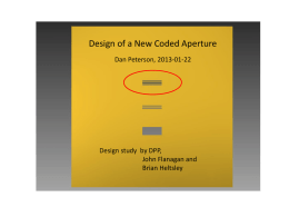 Design of a New Coded Aperture Dan Peterson, 2013-01-22 John Flanagan and