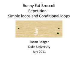 Bunny Eat Broccoli Repetition – Simple loops and Conditional loops Susan Rodger