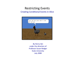 Restricting Events Creating Conditional Events in Alice By Henry Qin