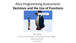 Alice Programming Assessment: Decisions and the Use of Functions Alex Boldt