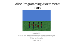 Alice Programming Assessment: Lists Alex Boldt Under the direction of Professor Susan Rodger