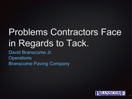 Presentation 7b (Branscome, Jr.), 2015 Regional Seminar - Problems Contractors face with placing Tack