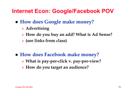 Internet Econ: Google/Facebook POV How does Google make money?