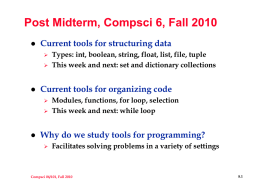 Post Midterm, Compsci 6, Fall 2010 Current tools for structuring data