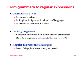 From grammars to regular expressions Grammars are used Parsing languages