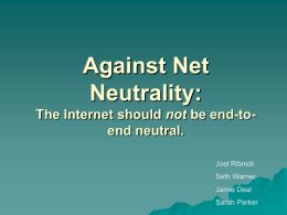 Against Net Neutrality: not end neutral.