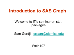 Introduction to SAS Graph Welcome to IT’s seminar on stat. packages