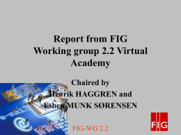 Report from FIG Working group 2.2 Virtual Academy Chaired by
