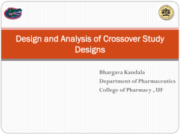 Edited slides from Bhargava Kandala's Presentation on Crossover Designs