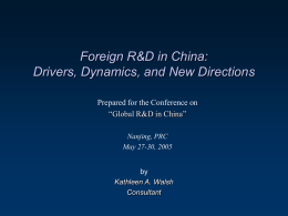 Foreign R D in China:   Drivers, Dynamics, and New Directions