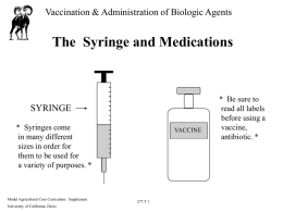 The  Syringe and Medications Vaccination &amp; Administration of Biologic Agents SYRINGE