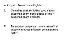 1. Cornelius erat sollicitus quod omnes cauponae erant periculosae et multi