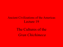 Lecture 17 The Gran Chichimeca