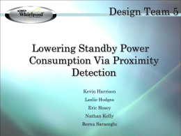 Design Team 5 Lowering Standby Power Consumption Via Proximity Detection