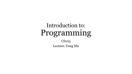 Programming Introduction to: CS105 Lecture: Yang Mu