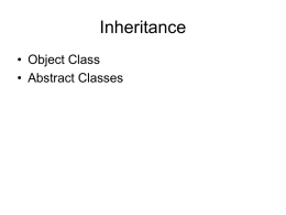 Inheritance • Object Class • Abstract Classes