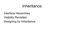 Inheritance Interface Hierarchies Visibility Revisited Designing for Inheritance
