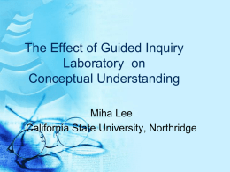 The Effect of Guided Inquiry Laboratory  on Conceptual Understanding Miha Lee